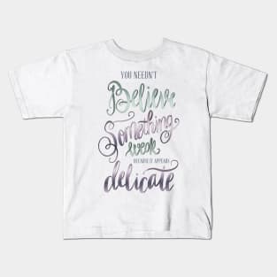 YOU NEEDN'T BELIEVE Kids T-Shirt